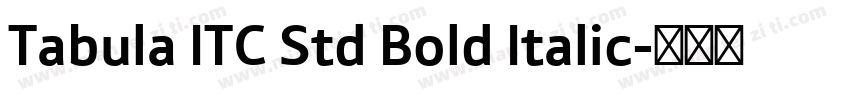 Tabula ITC Std Bold Italic字体转换